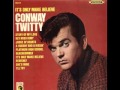 Conway Twitty - Have I Been Away To Long