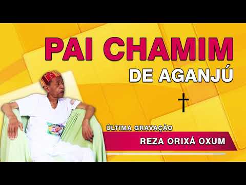 Chamim de Aganjú – Reza do Orixás Oxum (último cd)