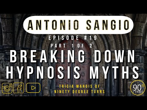 #19: Breaking Down Hypnosis Myths with Antonio Sangio