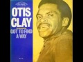 Otis Clay- I Can't take it