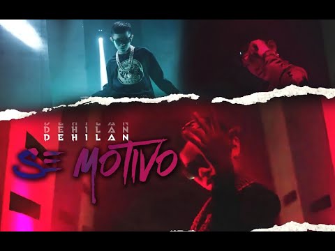 DEHILAN - SE MOTIVO ( VIDEO OFICIAL )