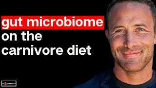 Why The Carnivore Diet Is GREAT For Your Gut Microbiome!