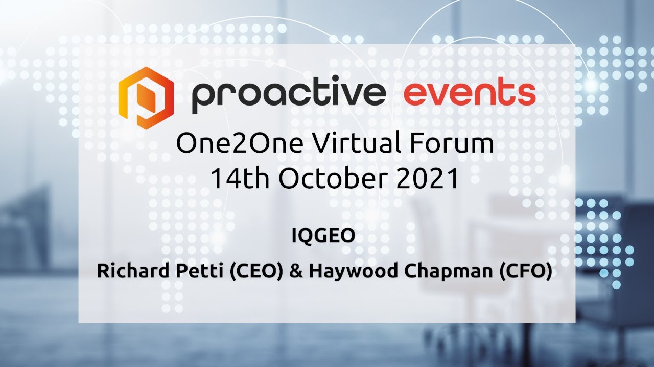 IQGeo (LON: IQG) Presenting at the Proactive One2One Virtual Forum - 14th October 2021
