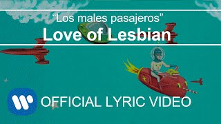 Love of Lesbian - Los males pasajeros (Lyric Video)