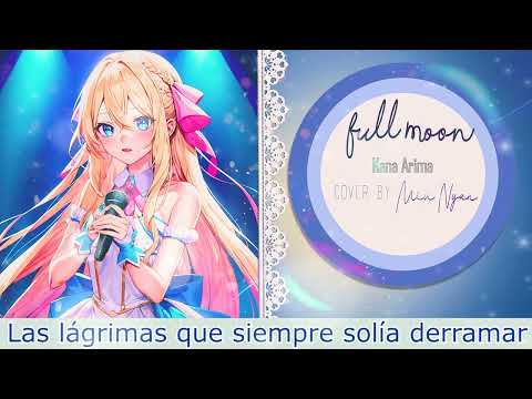 Full Moon - Kana Arima [Cover Español] ⭐Miu Nyan⭐[Pre-Debut]