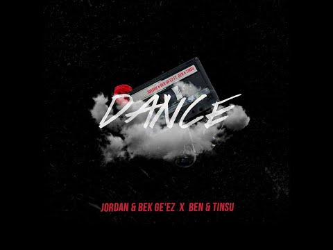 Jordan & Bek Ge'ez X Ben feat. Tinsu - Dance