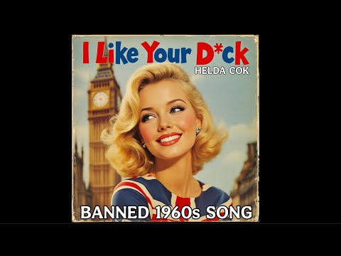 I LIKE YOUR D*CK (Banned 1960s Song) by Helda Cok - Swinging Hits of the 60s