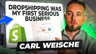 Dropshipping as the first REAL Business | Carl Weische