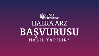 QNB Invest'ten Halka Arz Başvurusu Nasıl Yapılır? | QNB Invest