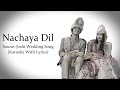 Nachaya Dil Sourav Joshi Wedding Song Souravjvlogs Original Karaoke With Lyrics