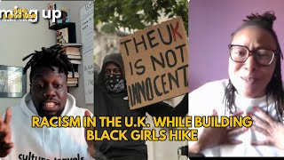 IGNORING RACISM IN THE U.K. & BUILDING BLACK GIRLS HIKE | TRAVEL