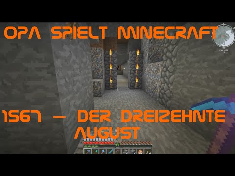 Opa spielt Minecraft 1567 – Der dreizehnte August