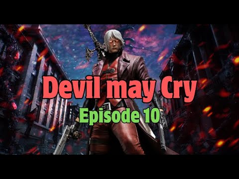 Devil may Cry (Episode 10)