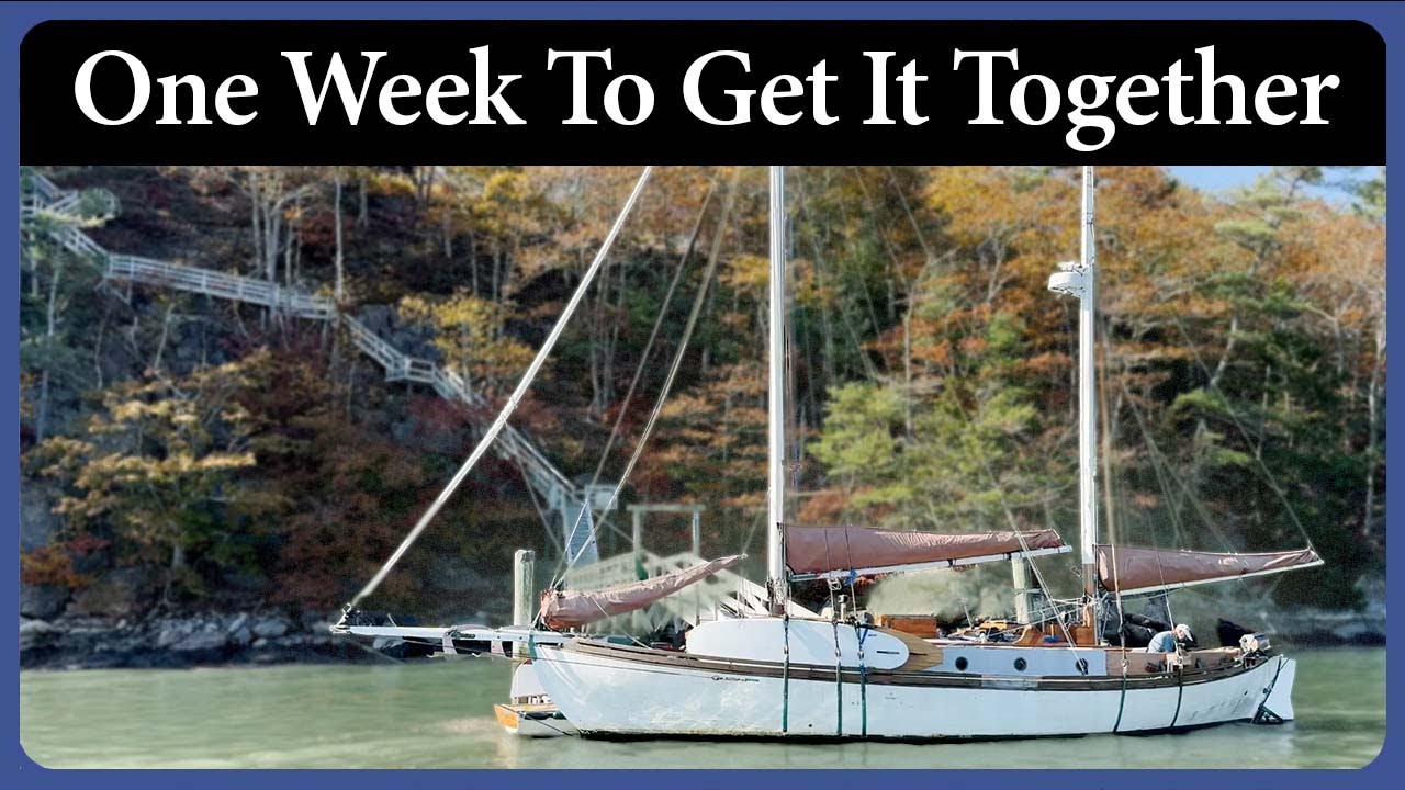 Only One Week To Get Ready for Sailing - Episode 321 - Acorn to Arabella: Journey of a Wooden Boat