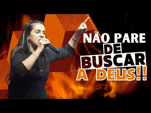 NÃO PARE DE BUSCAR A DEUS | Camila Barros