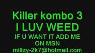 Killer kombo 3 I LUV WEED