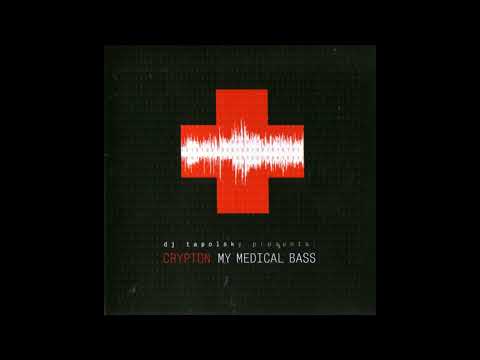DJ Tapolsky Presents: Crypton | My Medical Bass (2005)