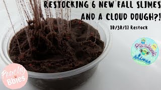 RESTOCKING A 6 NEW FALL SLIMES AND A CLOUD DOUGH!? 10/30 Restock!