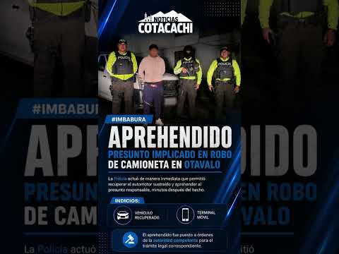 Aprendido por robo camioneta #otavalo