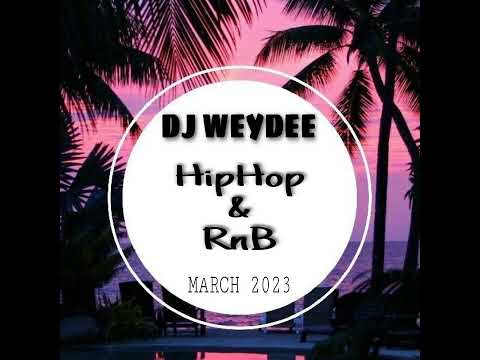 DJ WeyDee - HipHop & RnB (March 2023)