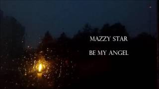 Mazzy Star - Be My Angel (Legendado)