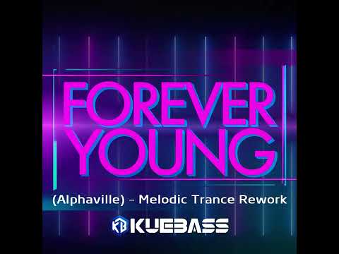 Forever Young (Alphaville) – Melodic Trance Rework | Emotional Uplifting Remix
