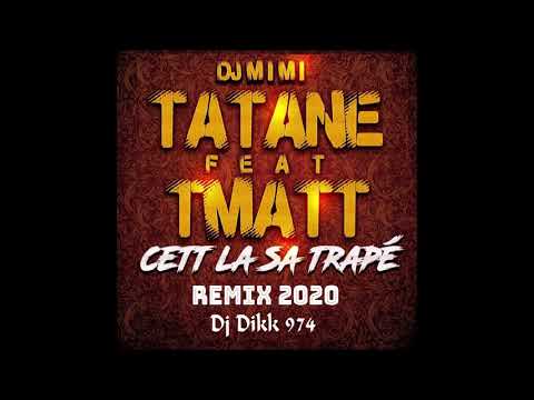 DJ MIMI TATANE Feat T MATT - Cett La Sa Trape Remix 2020 ( Dj Dikk 974 )