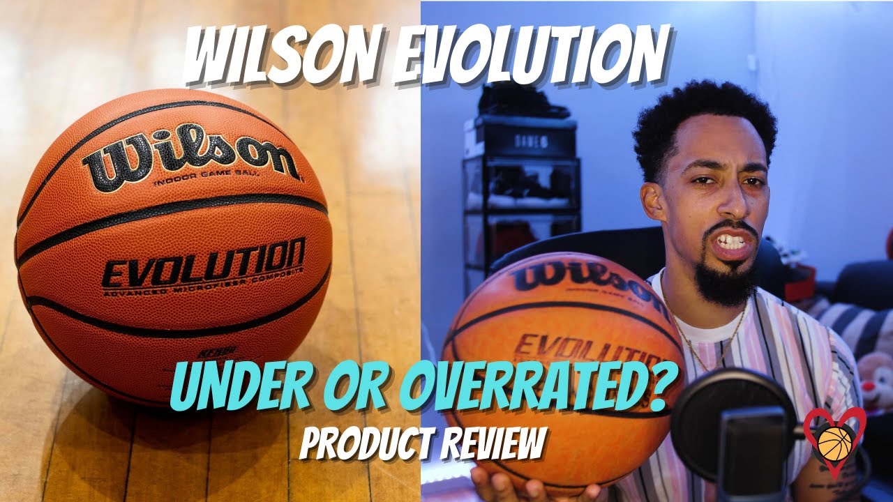 Wilson Evolution Basketball: Over or Underrated