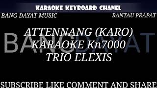 Download lagu ATTENNANG (KARO) VOC.TRIO ELEXIS  KARAOKE KN7000 mp3