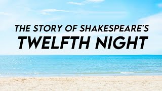 &quot;Twelfth Night&quot; summary