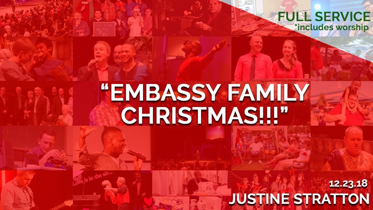 Embassy Family Christmas | December 23rd 2018 – FULL SERVICE