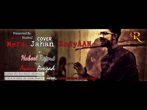 Mera Jahan Roiyaan | official video song | By Nabeel Rajput (N.R) Ft. Awais Amjad 2k18
