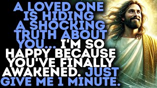 God Warns:"A LOVED ONE IS HIDING A SECRET TRUTH ABOUT YOU... WHO IS IT?"/Gods Message Now/God Says