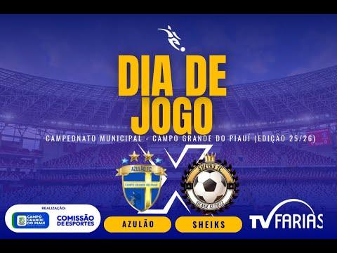 CAMPEONATO MUNICIPAL CAMPO GRANDE DO PIAUÍ - Azulão x Sheiks