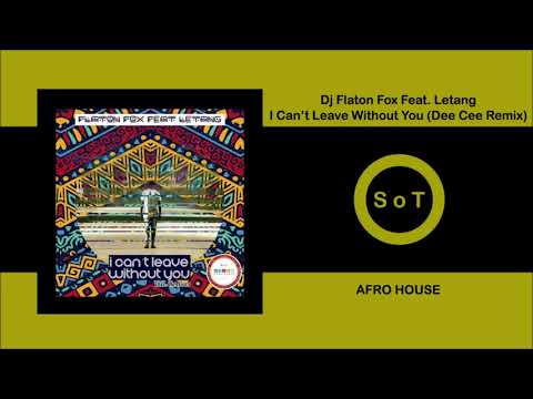 DJ Flaton Fox Ft. Lateng - I Can't Leave Without You (Dee Cee Remix) [Afro House] [Seres Produções]