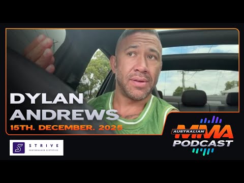 Dylan Andrews on Making the UFC, The State of MMA Today & Building Better Men Through Coaching