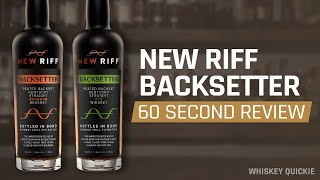 New Riff Backsetter Rye & Bourbon Review in 60 Seconds | Whiskey Quickie