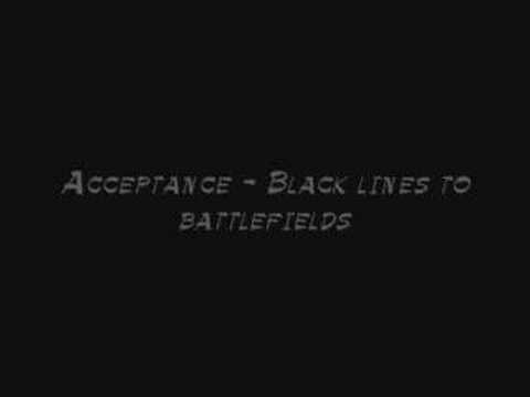 Acceptance - Black lines to battlefields