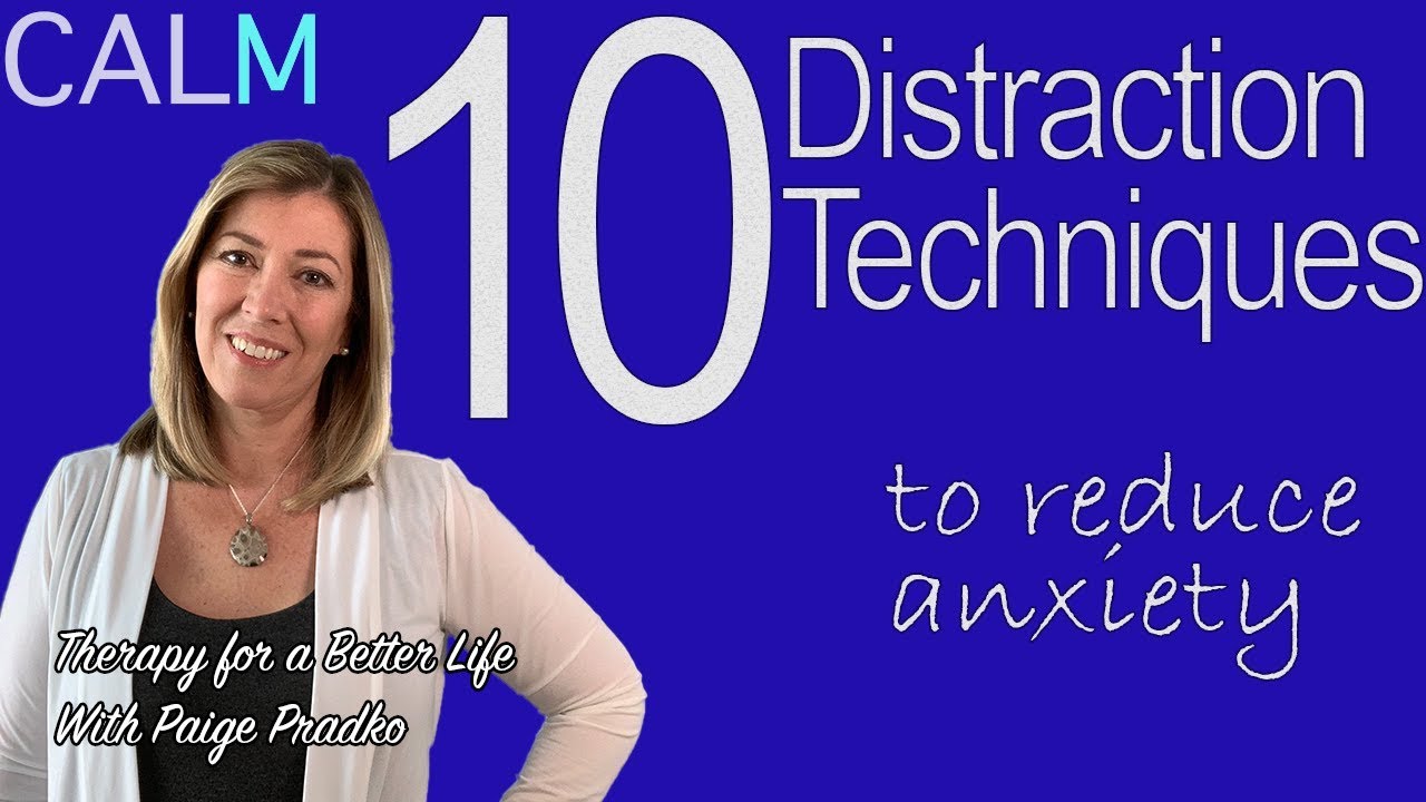 10 Distraction Techniques to Reduce Anxiety| CALM #PaigePradko, #CalmSeriesforAnxiety