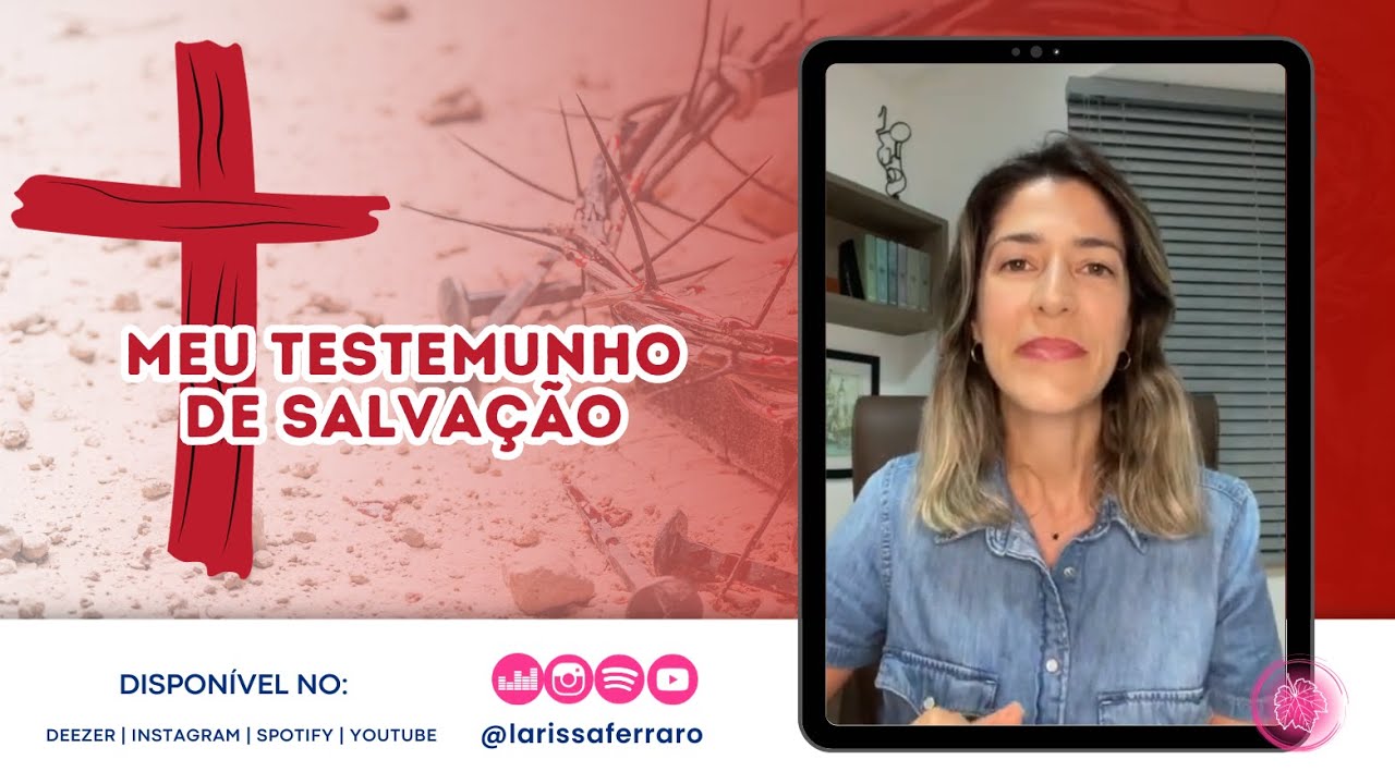 Meu testemunho de Salvação - Larissa Ferraro