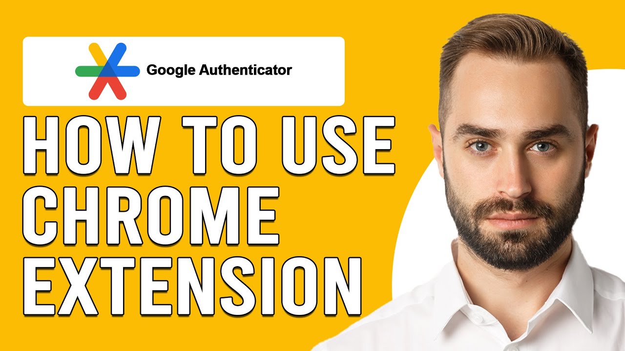 How To Use Google Authenticator Chrome Extension (Set Up Google Authenticator Chrome Extension)