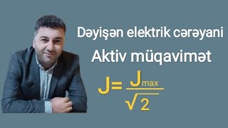 Fizika ders 78Dəyişən Elektrik cərəyani