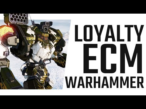The Loyalty ECM Warhammer - Mechwarrior Online The Daily Dose #696