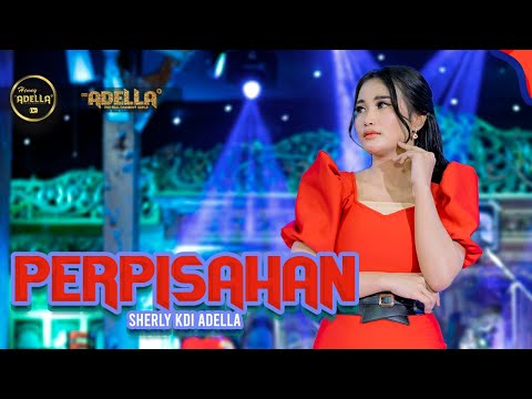 PERPISAHAN - Sherly KDI Adella - OM ADELLA