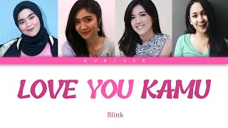 Download lagu Blink - Love You Kamu (Color Coded Lyrics Eng/Ina) mp3 Download lagu Blink - Love You Kamu (Color Coded Lyrics Eng/Ina) mp3