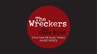 The Wreckers - The Good Kind (One Tree Hill Music Video)