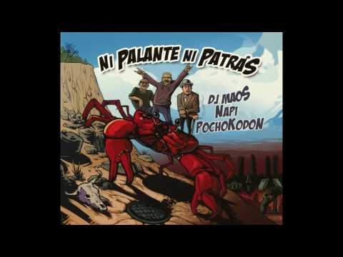 Dj Maos, Napi, Pochokodón - 01 Ni palante ni patrás - Ni palante ni patrás (2016)