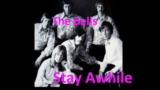 Stay Awhile ~ The Bells 1971