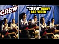 Crew Movie FUNNY BTS VIDEO Kareena Kapoor Kriti Sanon BTS Video Crew BTS Video Tabu
