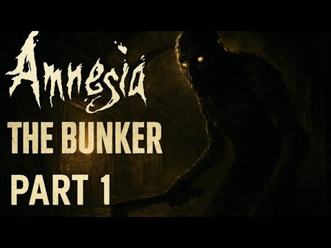 AMNESIA: THE BUNKER Walkthrough Gameplay Part 1